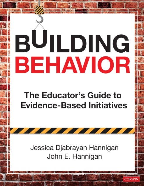 Building Behavior - The Educator's Guide to Evidence-Based Initiatives
