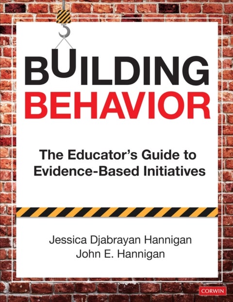 Building Behavior - The Educator's Guide to Evidence-Based Initiatives