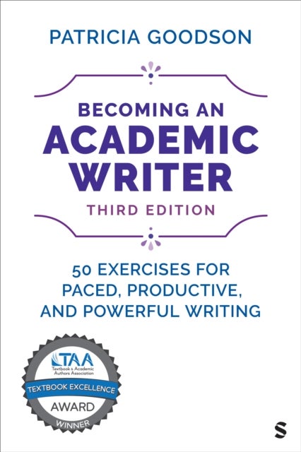 Becoming an Academic Writer - 50 Exercises for Paced, Productive, and Powerful Writing