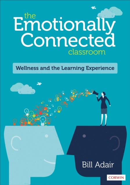 The Emotionally Connected Classroom - Wellness and the Learning Experience