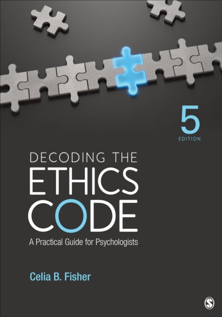 Decoding the Ethics Code - A Practical Guide for Psychologists