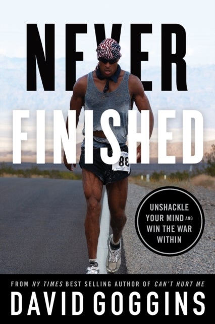 Never Finished - Unshackle Your Mind and Win the War Within