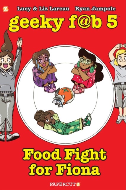 Geeky Fab 5 Vol. 4 - Food Fight For Fiona