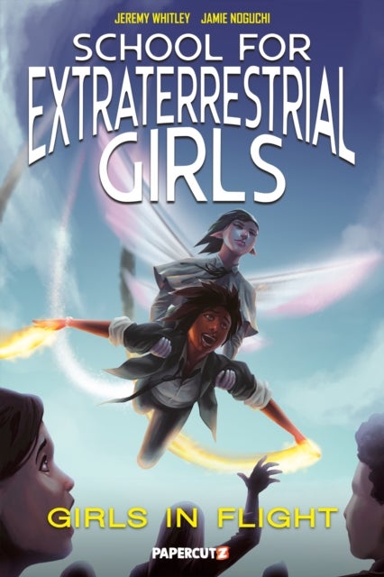 School for Extraterrestrial Girls Vol. 2 - Girls Take Flight