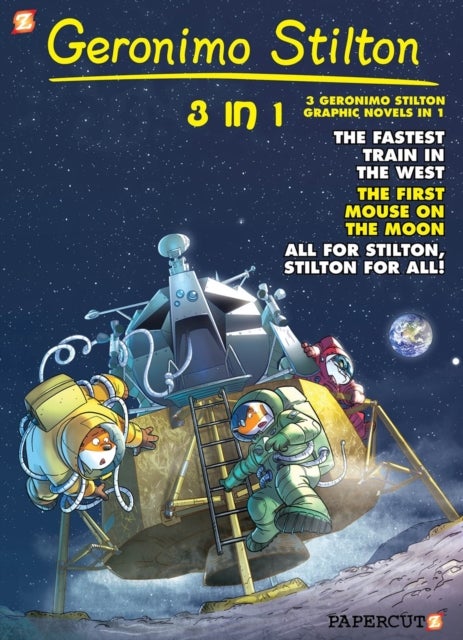 Geronimo Stilton 3-in-1 Vol. 5 - Collecting 'The Fastest Train in the West,' 'First Mouse on the Moon,' and 'All for Stilton, Stilton for All '