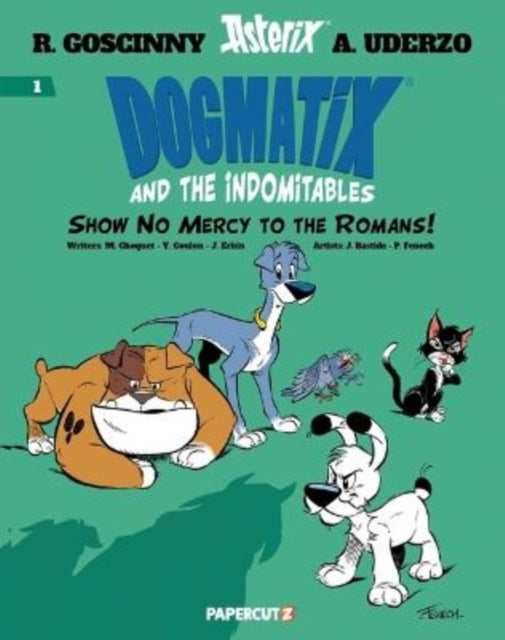 Dogmatix and the Indomitables Vol. 1 - Show No Mercy to the Romans!