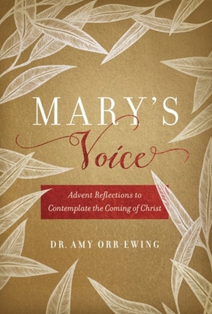 Mary's Voice - Advent Reflections to Contemplate the Coming of Christ