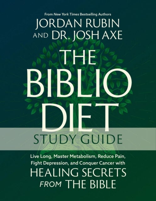The Biblio Diet Study Guide - Live Long, Master Metabolism, Reduce Pain, Fight Depression, and Conquer Cancer with Healing Secrets from the Bible