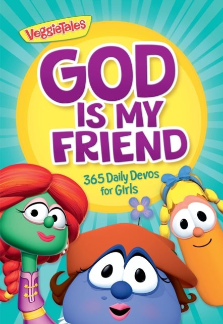God Is My Friend - 365 Daily Devos for Girls