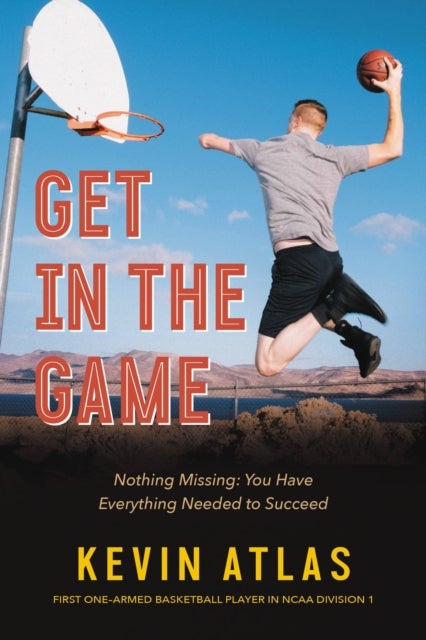 Get in the Game - Nothing Missing: You Have Everything Needed to Succeed