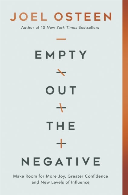 Empty Out the Negative - Make Room for More Joy, Greater Confidence, and New Levels of Influence