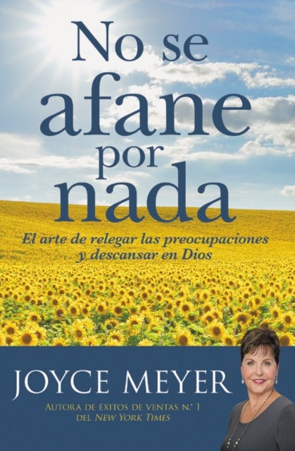 No se afane por nada - El arte de relegar las preocupaciones y descansar en Dios