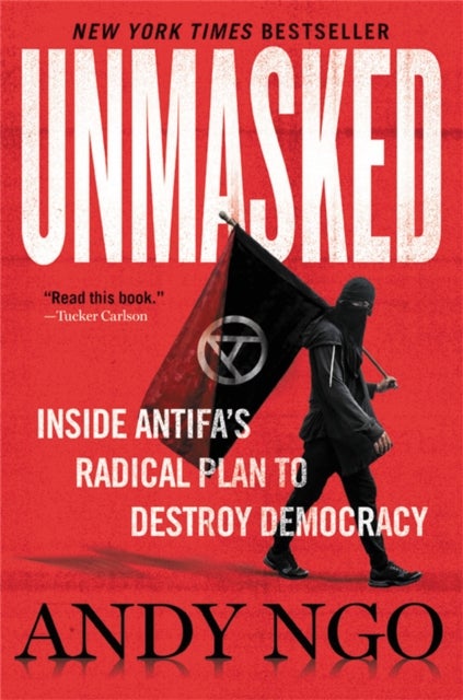 Unmasked - Inside Antifa's Radical Plan to Destroy Democracy