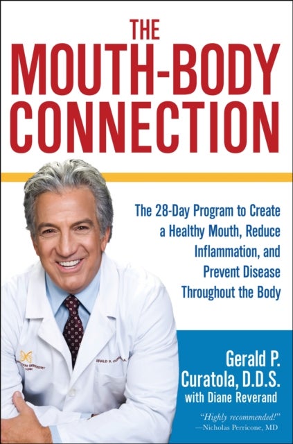 The Mouth-Body Connection - The 28-Day Program to Create a Healthy Mouth, Reduce Inflammation and Prevent Disease Throughout the Body