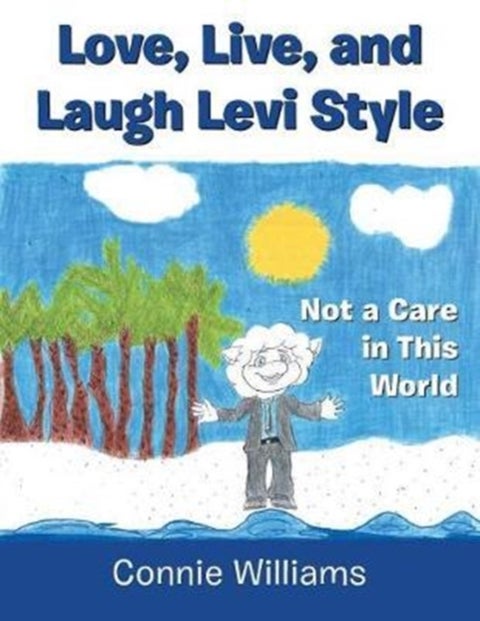 Love, Live, and Laugh Levi Style - Not a Care in This World