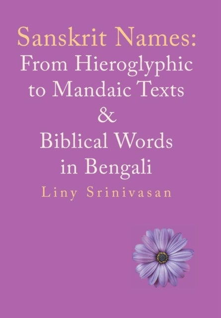 Sanskrit Names - from Hieroglyphic to Mandaic Texts & Biblical Words in Bengali