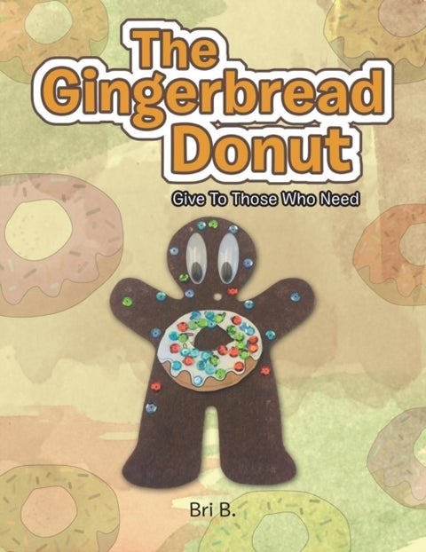 The Gingerbread Donut - Give to Those Who Need