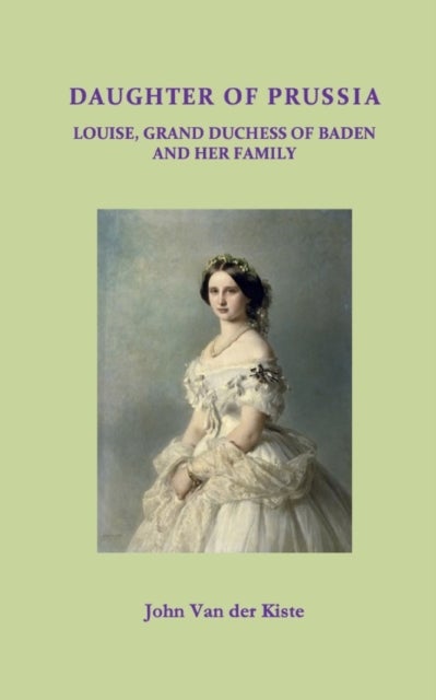 Daughter of Prussia - Louise, Grand Duchess of Baden and her family