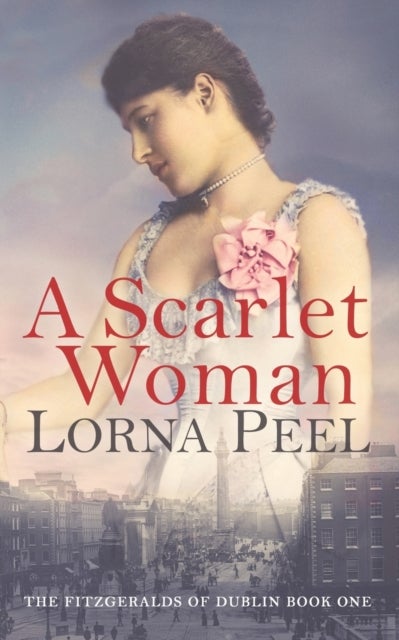 A Scarlet Woman - The Fitzgeralds of Dublin Book One