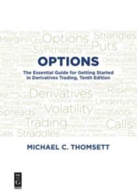 Options - The Essential Guide for Getting Started in Derivatives Trading, Tenth Edition