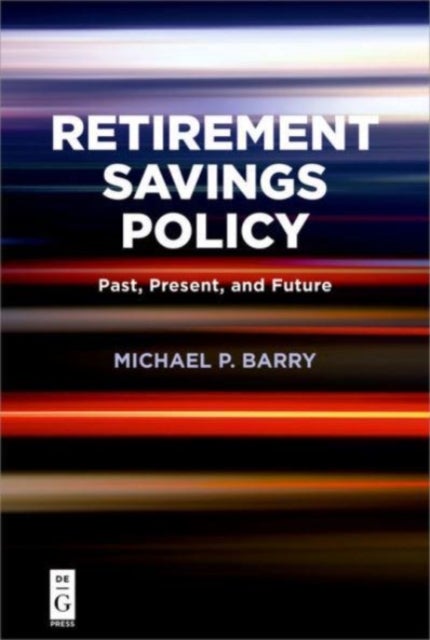 Retirement Savings Policy - Past, Present, and Future