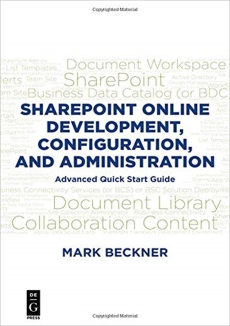 SharePoint Online Development, Configuration, and Administration - Advanced Quick Start Guide
