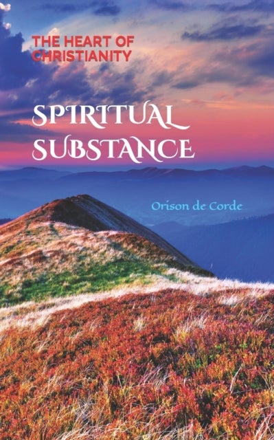 Spiritual Substance - The Heart of Christianity