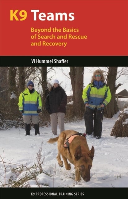 K9 Teams - Beyond the Basics for Search and Rescue and Recovery