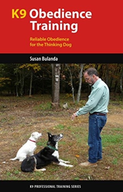 K9 Obedience Training - Reliable Obedience for The Thinking Dog