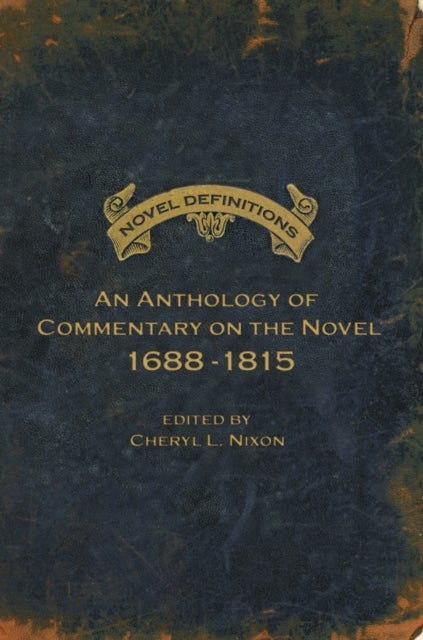 Novel Definitions - An Anthology of Commentary on the Novel, 1688-1815