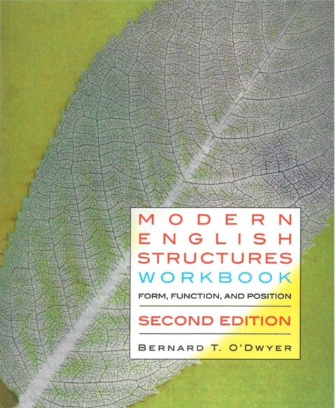 Modern English Structures Workbook - Second Edition - Form, Function, and Position