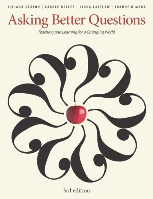 Asking Better Questions - Teaching and Learning for a Changing World