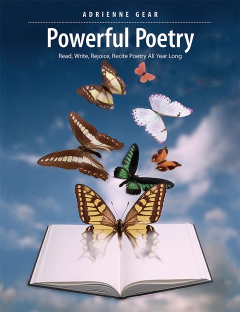 Powerful Poetry - Read, Write, Rejoice, Recite Poetry All Year Long