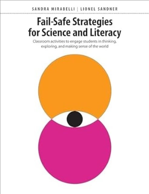 Fail-Safe Strategies for Science and Literacy - Classroom activities to engage students in thinking, exploring, and making sense of the world