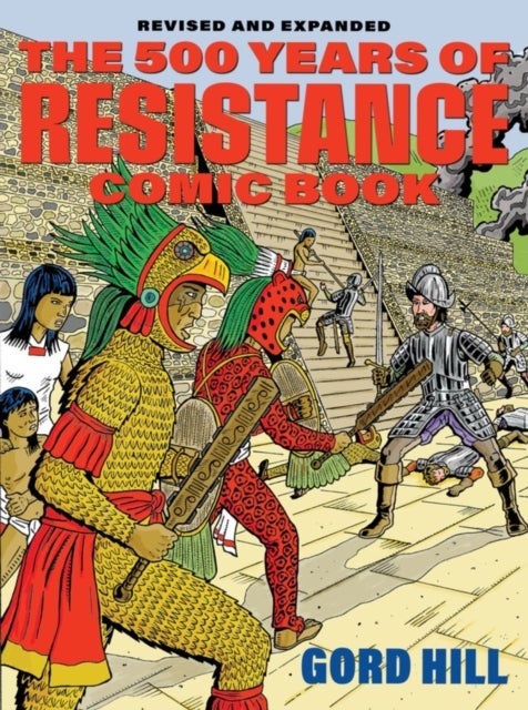 500 Years of Indigenous Resistance Comic Book - Revised and Expanded