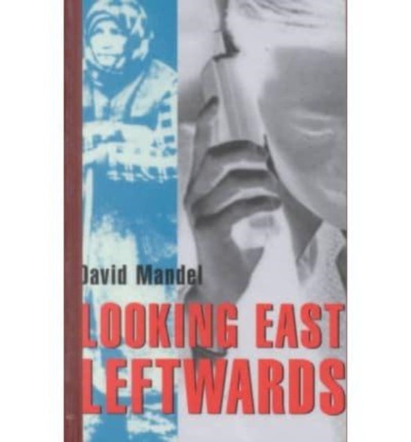 Looking East Leftwards - Former State Socialist World