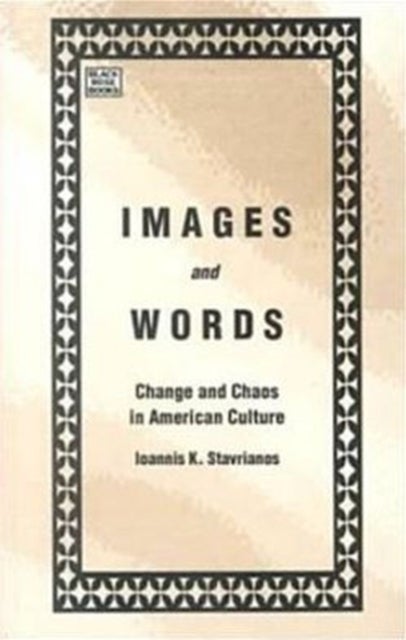 Images and Words - Change and Chaos in American Culture
