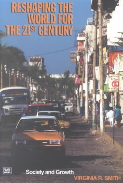 Reshaping the World in the 21st Century - Society and Growth
