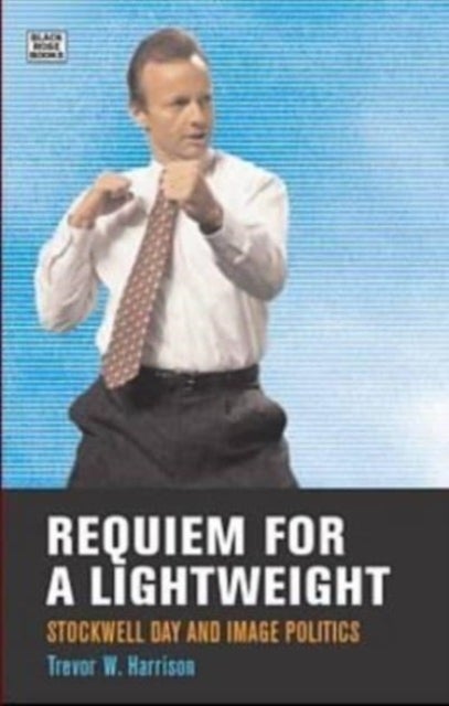 Requiem for a Lightweight - Stockwell Day and Image Politics