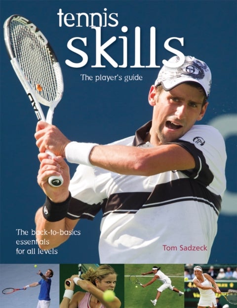 Tennis Skills - The Player's Guide