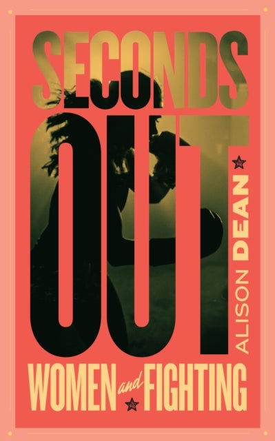 Seconds Out - Women and Fighting