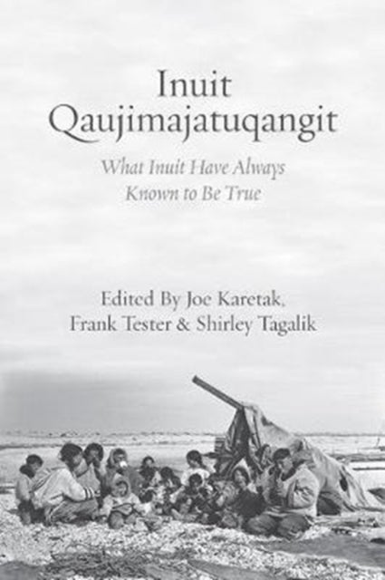 Inuit Qaujimajatuqangit - What Inuit Have Always Known to Be True