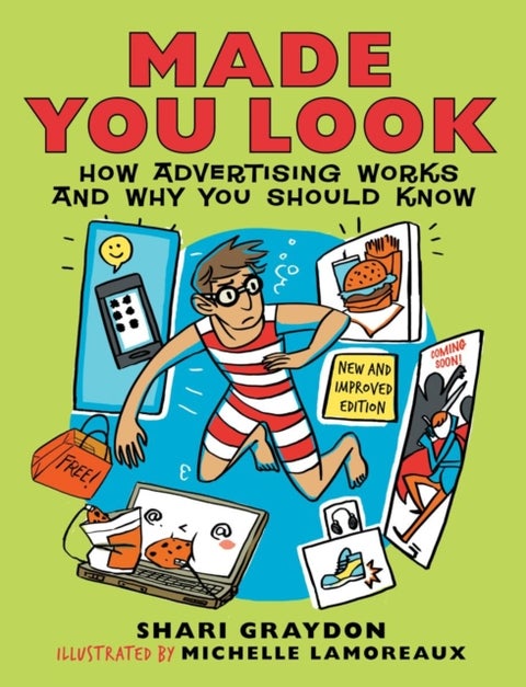 Made You Look - How Advertising Works and Why You Should Know