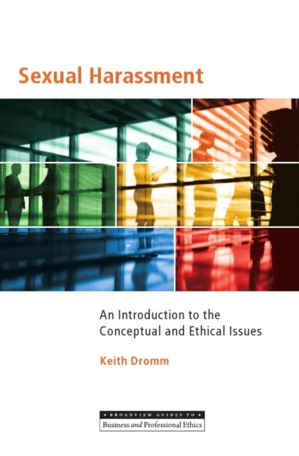 Sexual Harassment - An Introduction to the Conceptual and Ethical Issues