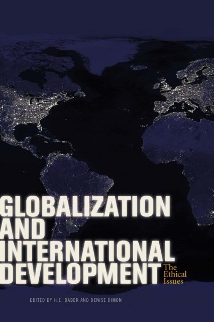 Globalization and International Development - The Ethical Issues