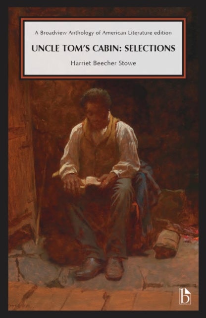 Uncle Tom’s Cabin: Selections - Selections