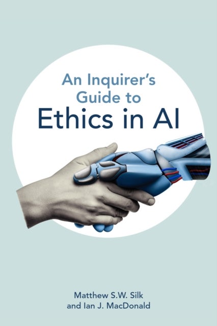 An Inquirer’s Guide to Ethics in AI