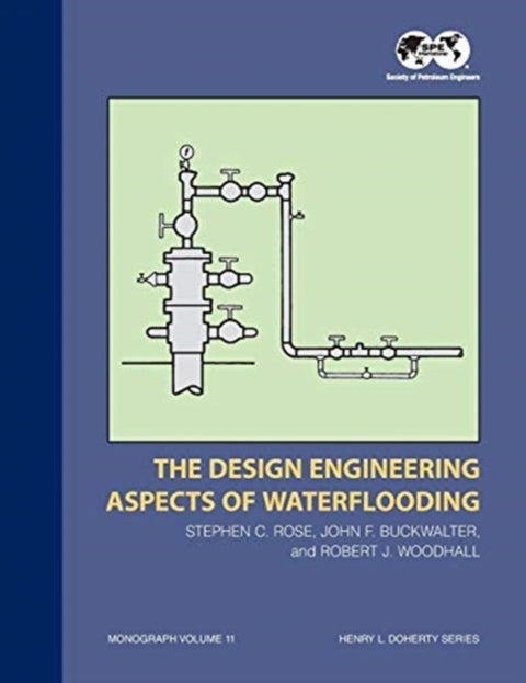 The Design Engineering Aspects of Waterflooding - Monograph 12
