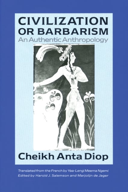 Civilization or Barbarism - An Authentic Anthropology