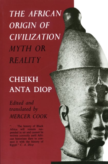 African Origin of Civilization - Myth or Reality